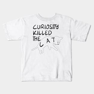 Curiosity killed the cat Kids T-Shirt